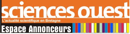 Sciences Ouest - Innovation et Recherche en Bretagne - Le lien entre Institutionnels, Chercheurs et entreprises innovantes.